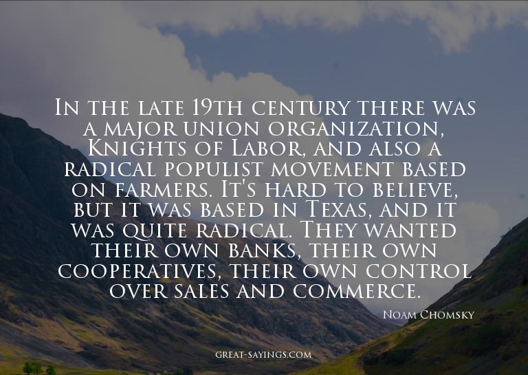 In the late 19th century there was a major union organi