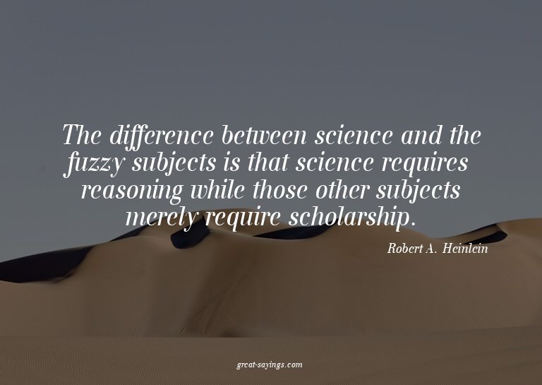 The difference between science and the fuzzy subjects i
