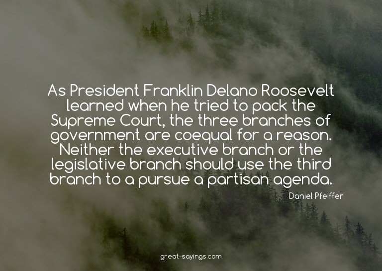 As President Franklin Delano Roosevelt learned when he