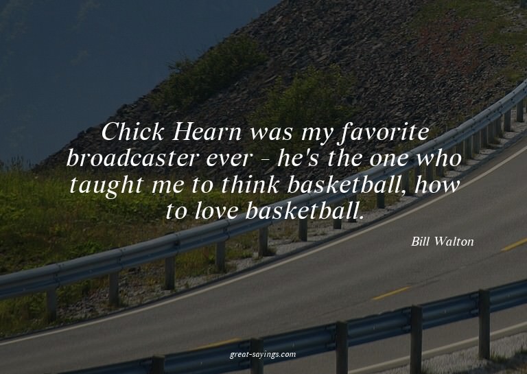 Chick Hearn was my favorite broadcaster ever - he's the