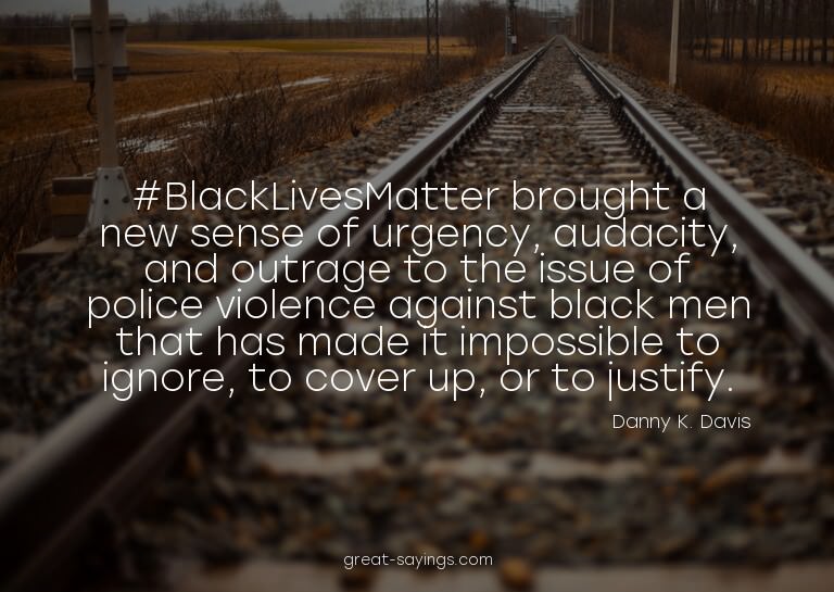 #BlackLivesMatter brought a new sense of urgency, audac
