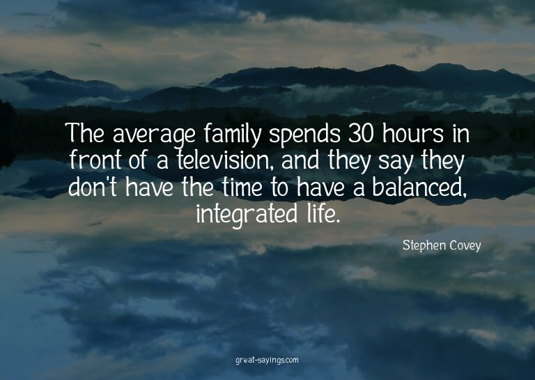 The average family spends 30 hours in front of a televi