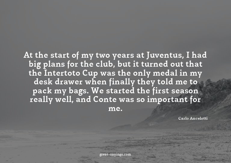 At the start of my two years at Juventus, I had big pla