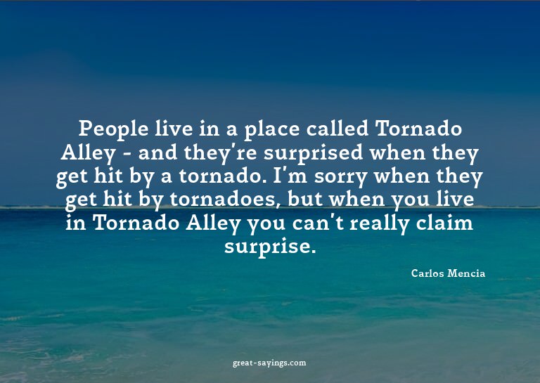 People live in a place called Tornado Alley - and they'