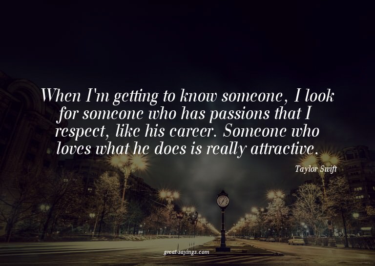 When I'm getting to know someone, I look for someone wh