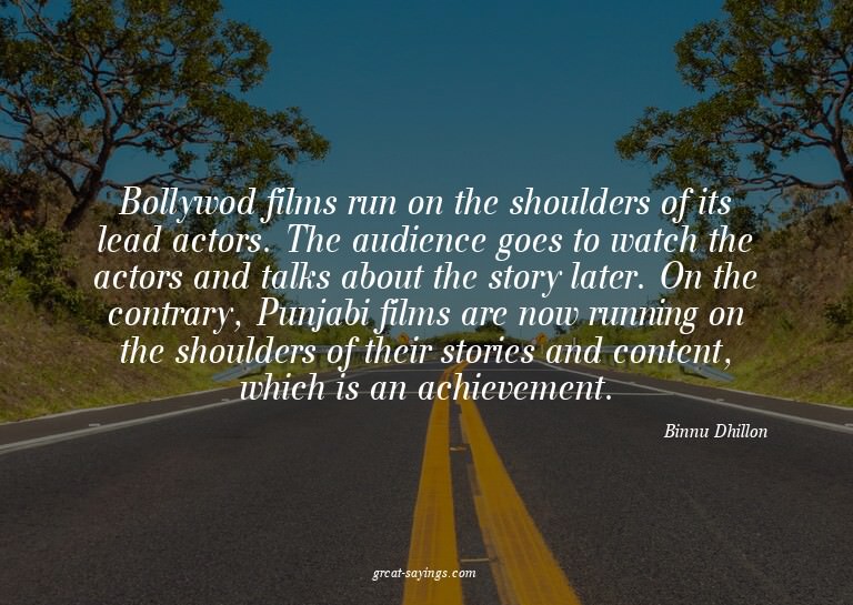 Bollywod films run on the shoulders of its lead actors.