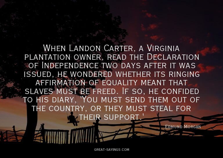 When Landon Carter, a Virginia plantation owner, read t