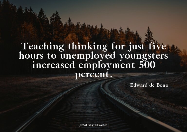 Teaching thinking for just five hours to unemployed you