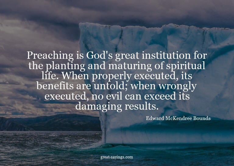 Preaching is God's great institution for the planting a