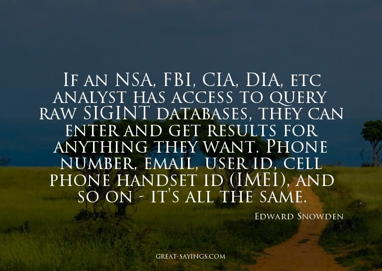 If an NSA, FBI, CIA, DIA, etc analyst has access to que
