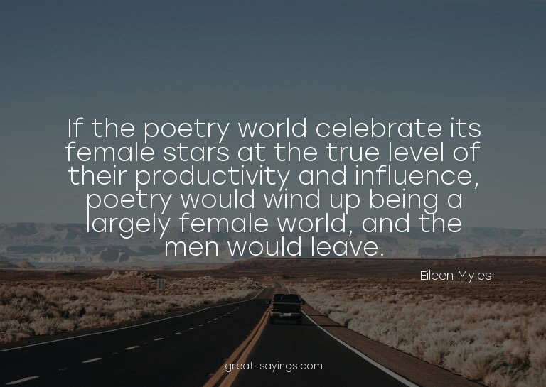 If the poetry world celebrate its female stars at the t