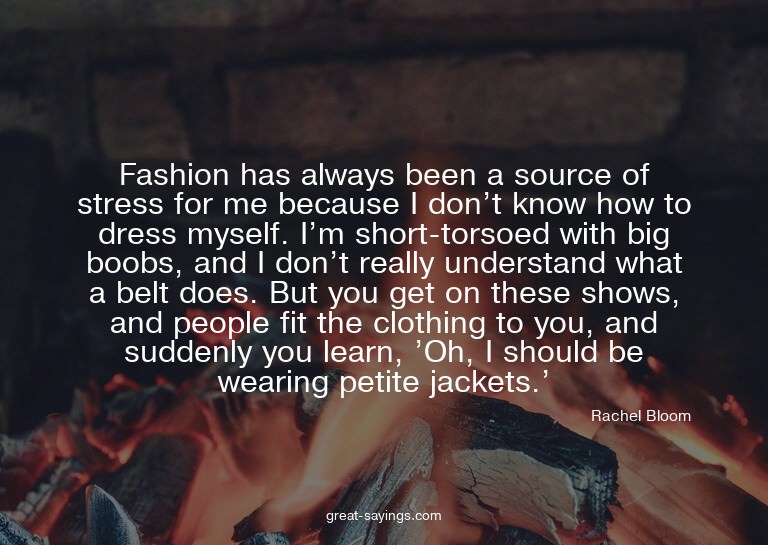 Fashion has always been a source of stress for me becau
