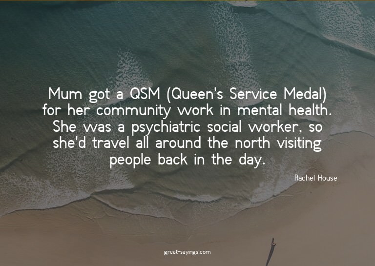 Mum got a QSM (Queen's Service Medal) for her community