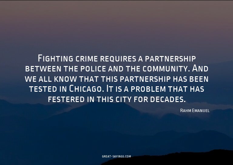 Fighting crime requires a partnership between the polic