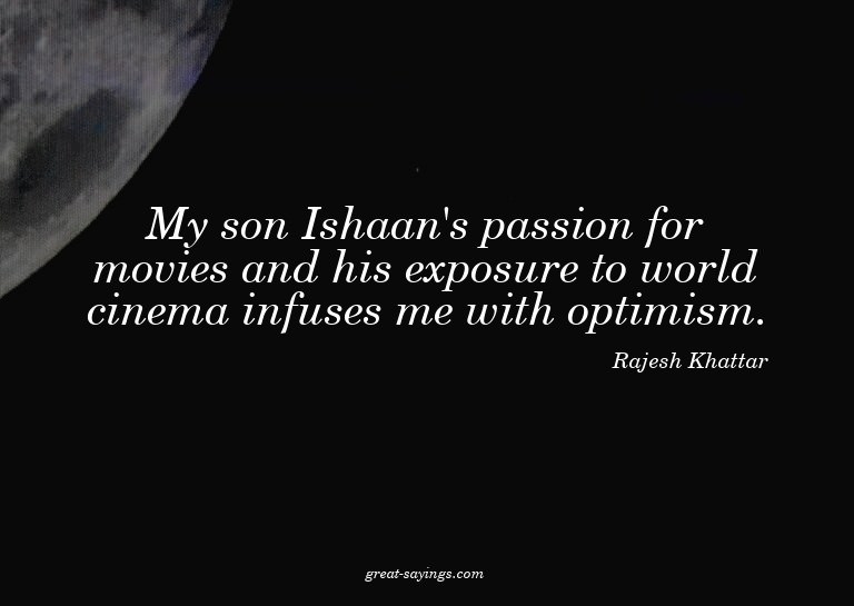 My son Ishaan's passion for movies and his exposure to