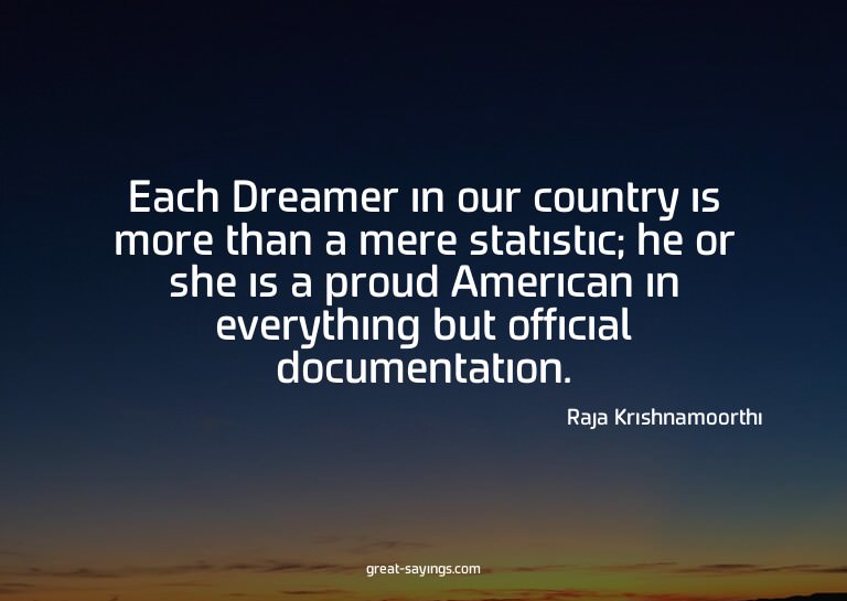 Each Dreamer in our country is more than a mere statist