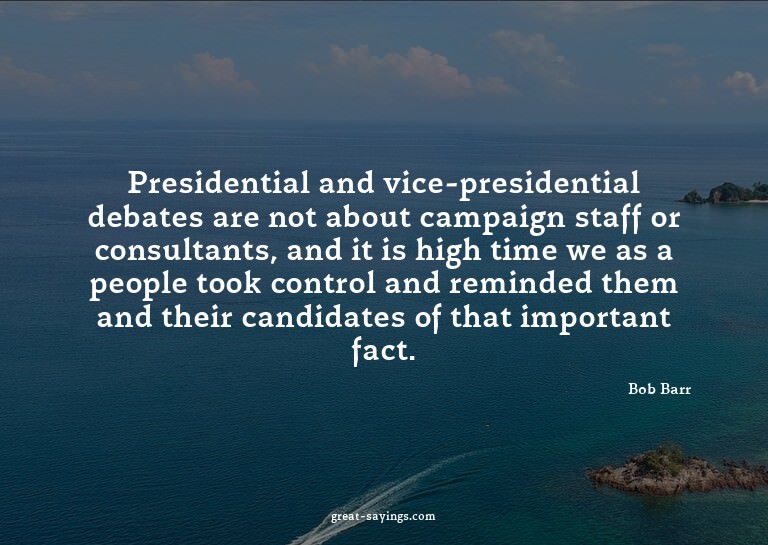 Presidential and vice-presidential debates are not abou