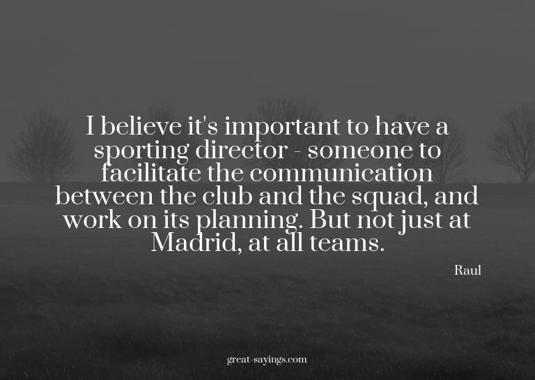 I believe it's important to have a sporting director -