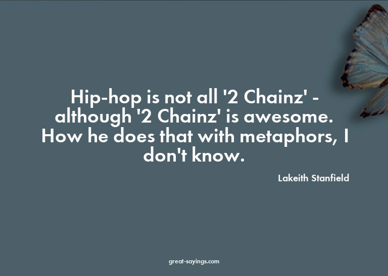 Hip-hop is not all '2 Chainz' - although '2 Chainz' is