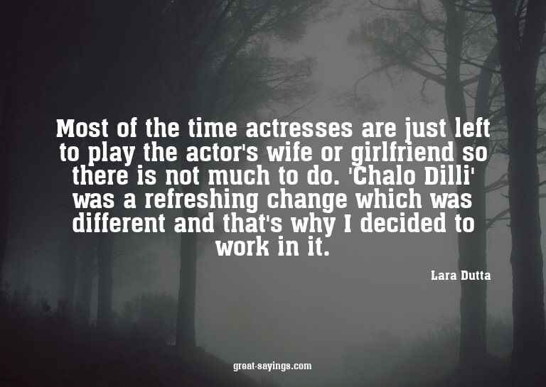 Most of the time actresses are just left to play the ac