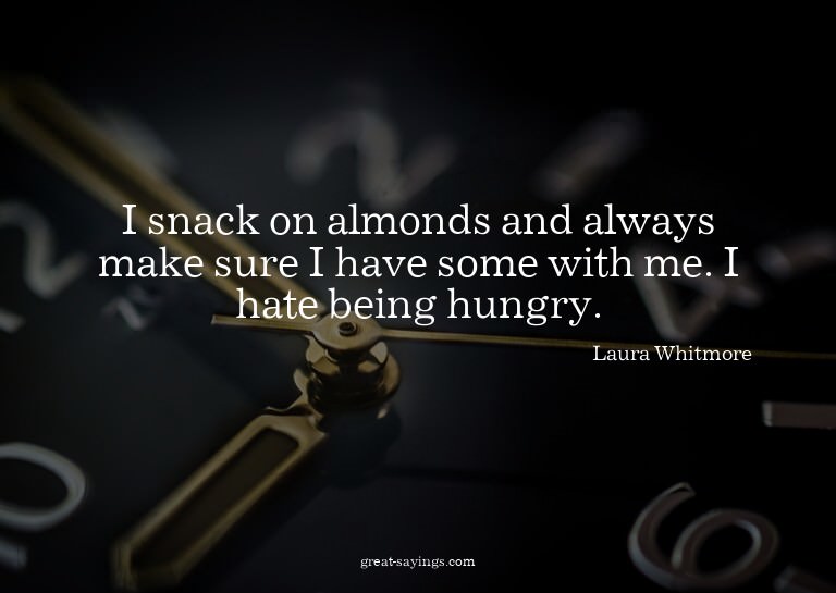 I snack on almonds and always make sure I have some wit