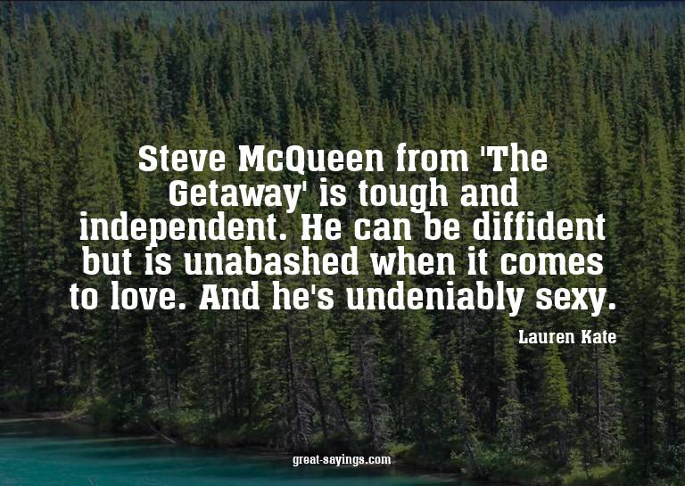 Steve McQueen from 'The Getaway' is tough and independe