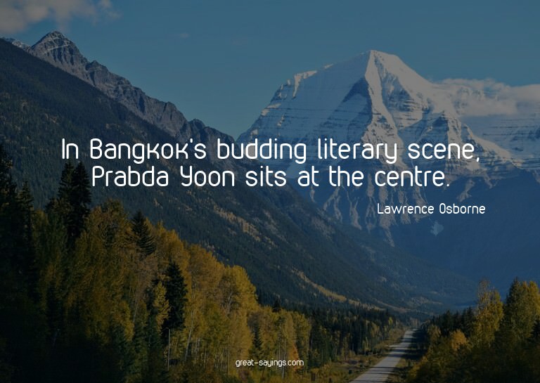 In Bangkok's budding literary scene, Prabda Yoon sits a