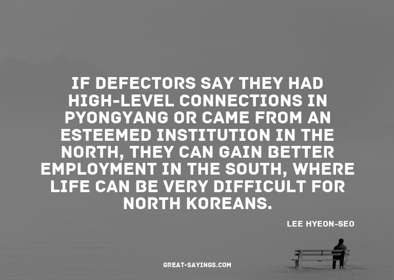 If defectors say they had high-level connections in Pyo