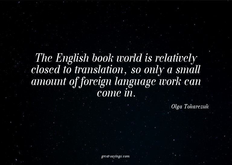 The English book world is relatively closed to translat
