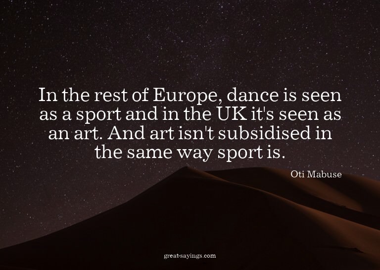 In the rest of Europe, dance is seen as a sport and in