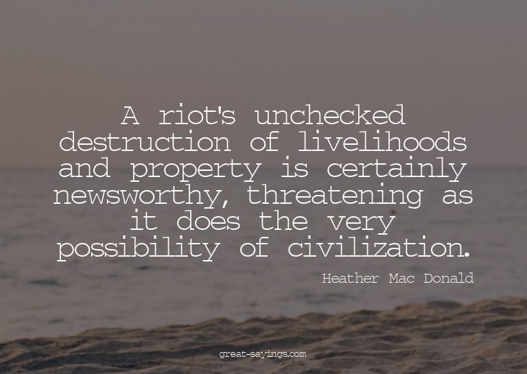 A riot's unchecked destruction of livelihoods and prope