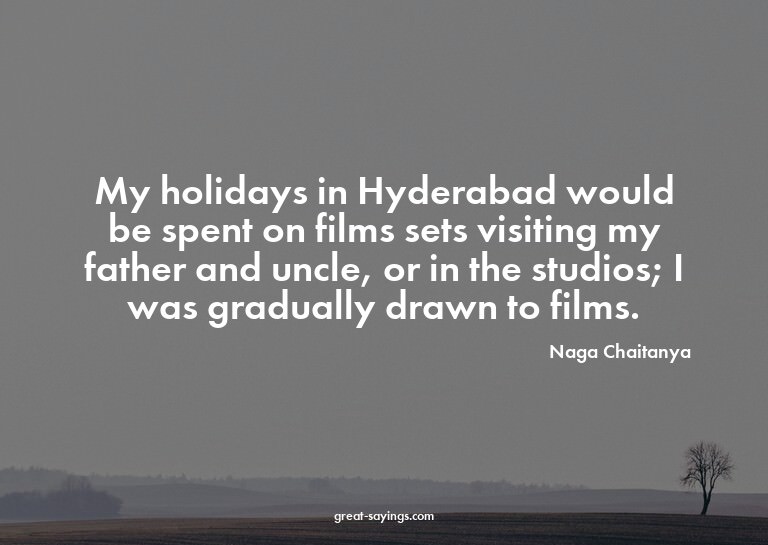 My holidays in Hyderabad would be spent on films sets v