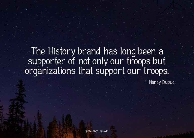 The History brand has long been a supporter of not only