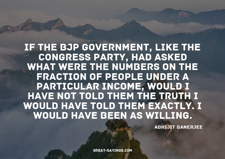 If the BJP government, like the Congress party, had ask