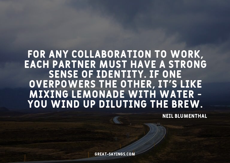 For any collaboration to work, each partner must have a