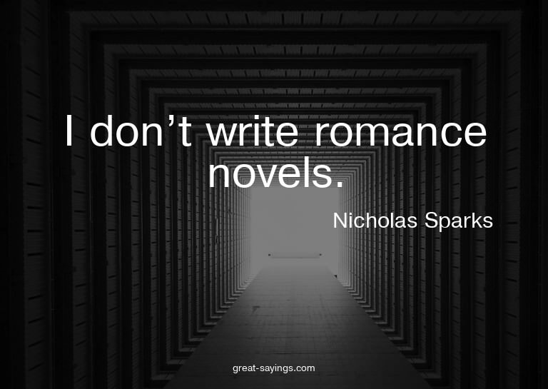 I don't write romance novels.

