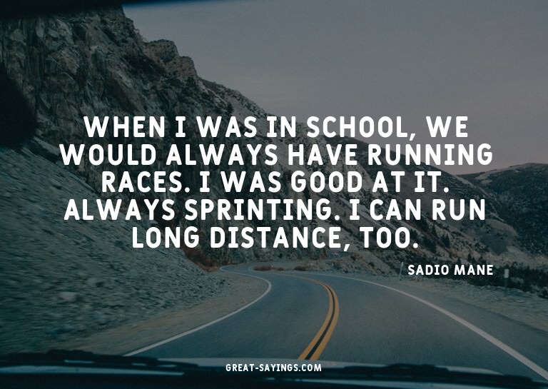 When I was in school, we would always have running race