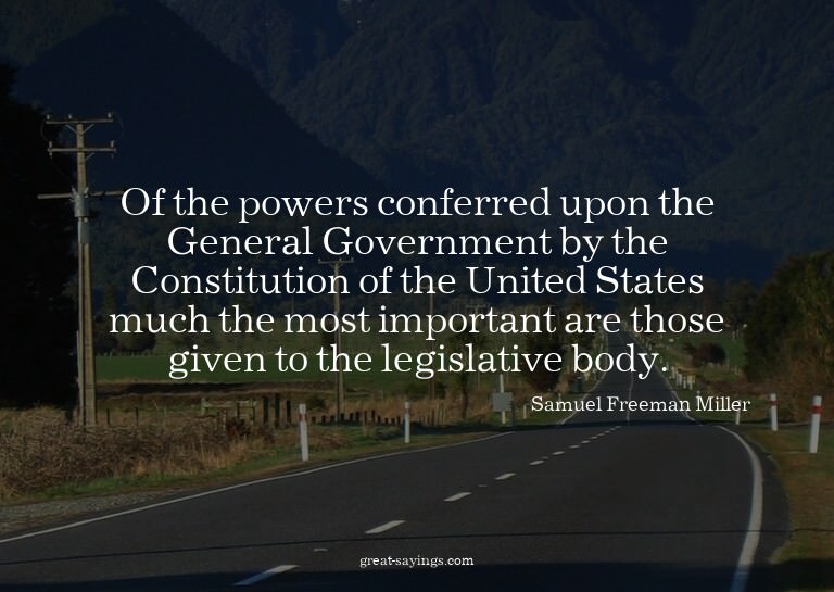 Of the powers conferred upon the General Government by