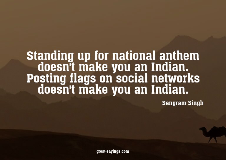 Standing up for national anthem doesn't make you an Ind