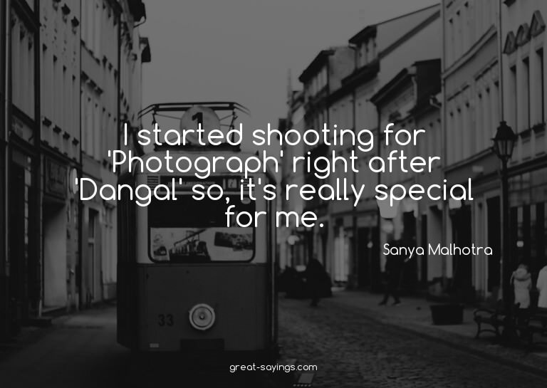 I started shooting for 'Photograph' right after 'Dangal