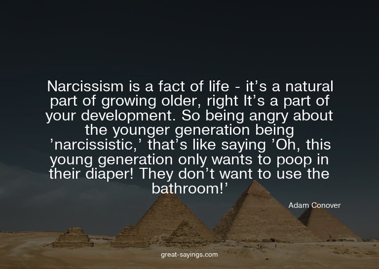 Narcissism is a fact of life - it's a natural part of g
