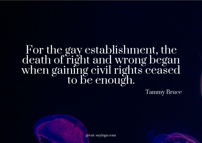 For the gay establishment, the death of right and wrong