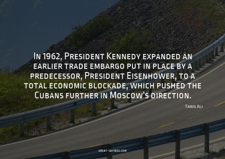 In 1962, President Kennedy expanded an earlier trade em