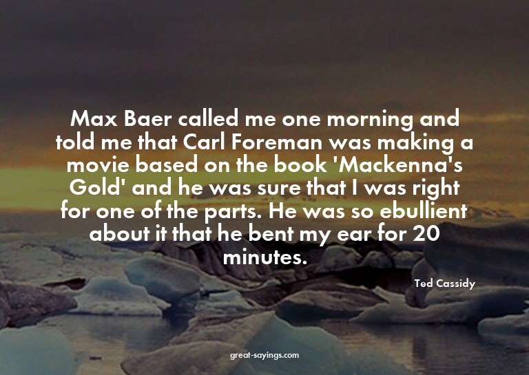 Max Baer called me one morning and told me that Carl Fo