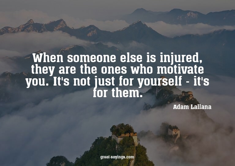 When someone else is injured, they are the ones who mot