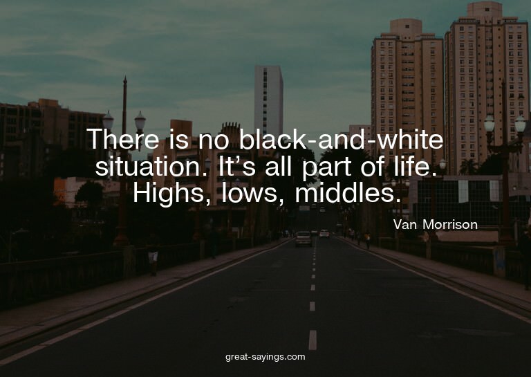 There is no black-and-white situation. It's all part of
