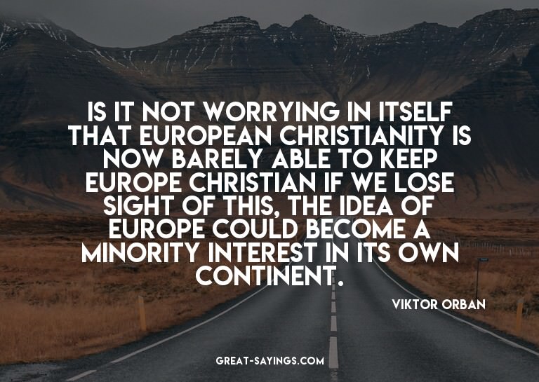 Is it not worrying in itself that European Christianity