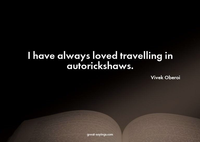 I have always loved travelling in autorickshaws.

