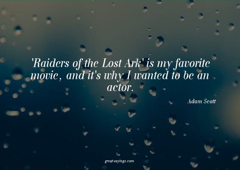'Raiders of the Lost Ark' is my favorite movie, and it'