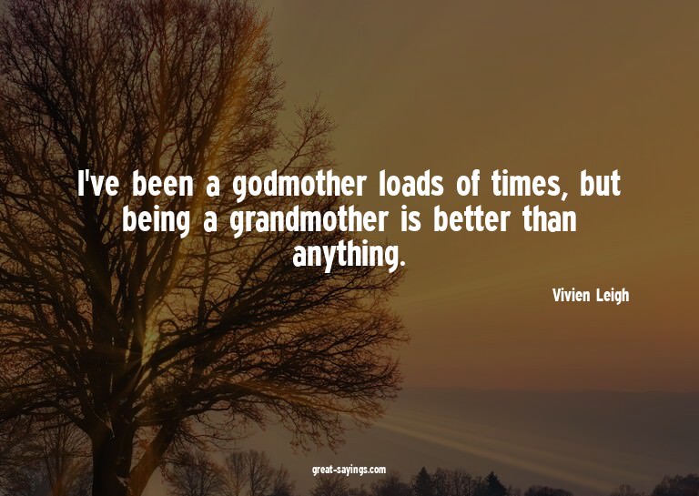 I've been a godmother loads of times, but being a grand